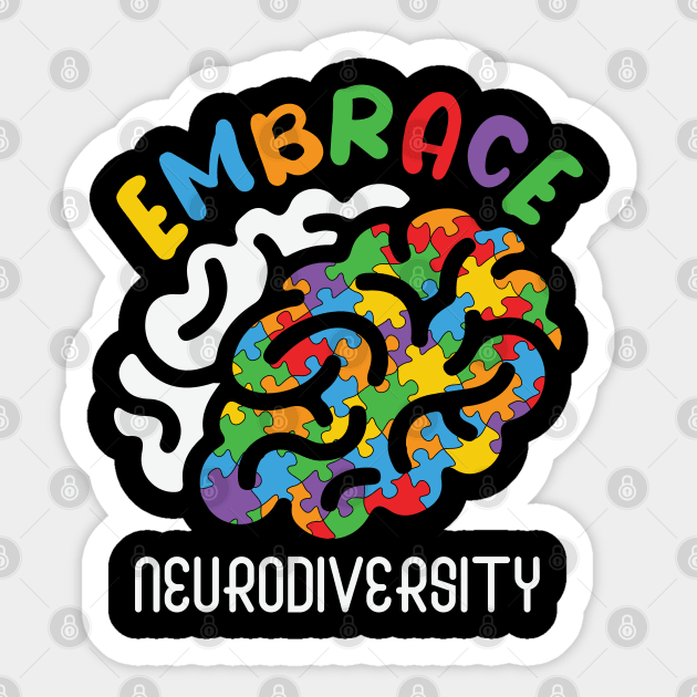 Autism Awareness - Embrace Neurodivergent Sticker by Peter the T-Shirt Dude